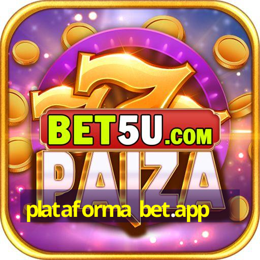 plataforma bet.app